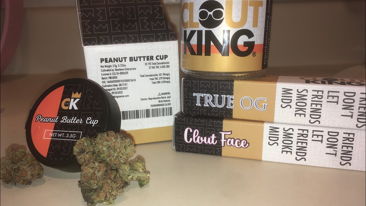 Strain review clout king peanut butter cup,clout face and true og
