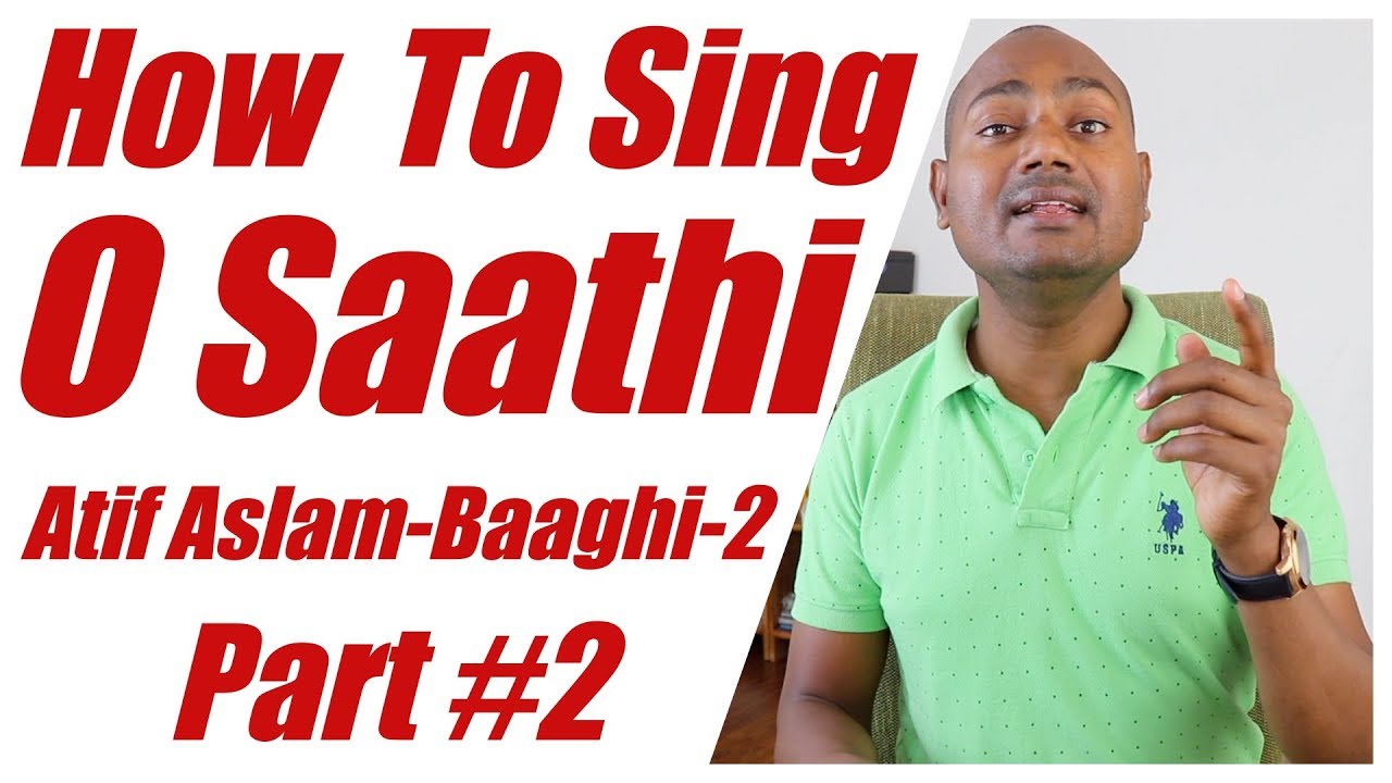 How To Sing O Sathi - Baaghi 2 (Part #2) Bollywood 