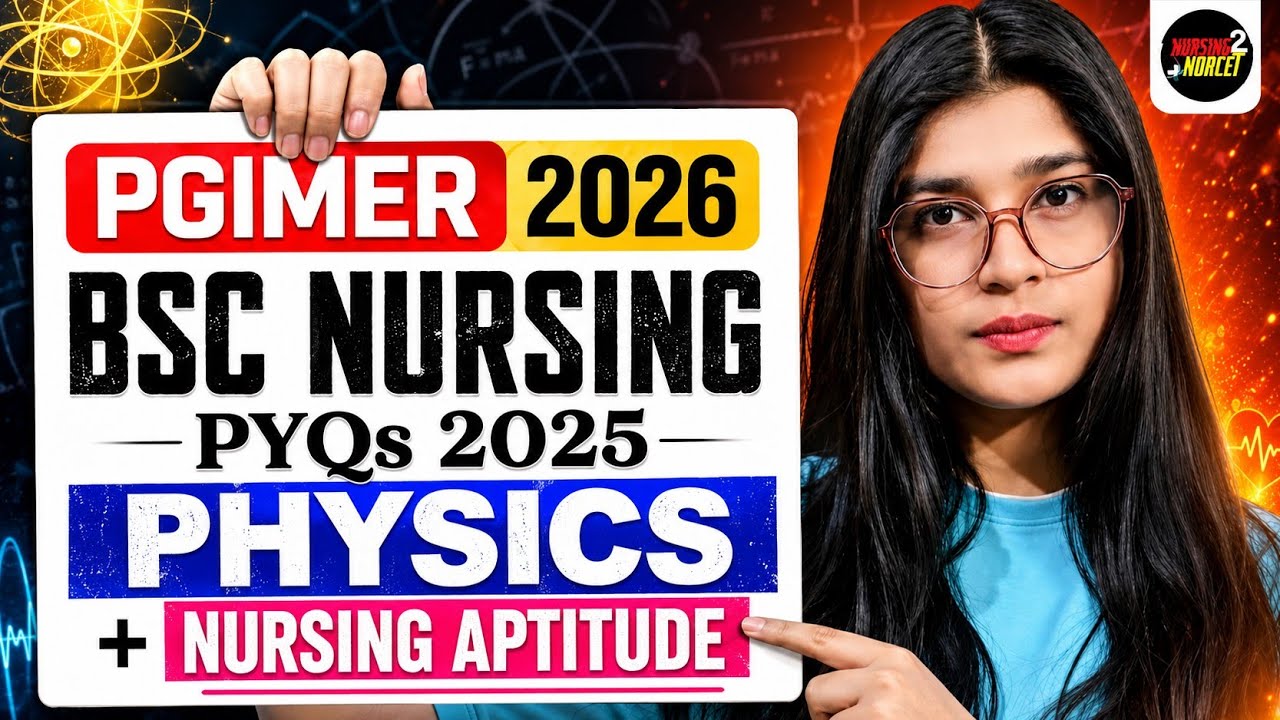 🚨PGIMER BSc NURSING 2026 | PYQs 2025 PHYSICS + NURSING APTITUDE |PGI CHANDIGARH ENTRANCE EXAM 2026 🔥