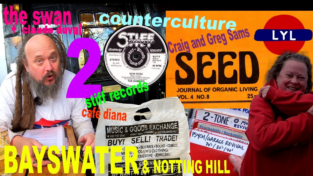 Bayswater and Notting Hill ¦ Love Your London ¦ (2/6) ¦ SEED, Stiff Records, Craig & Greg Sams...