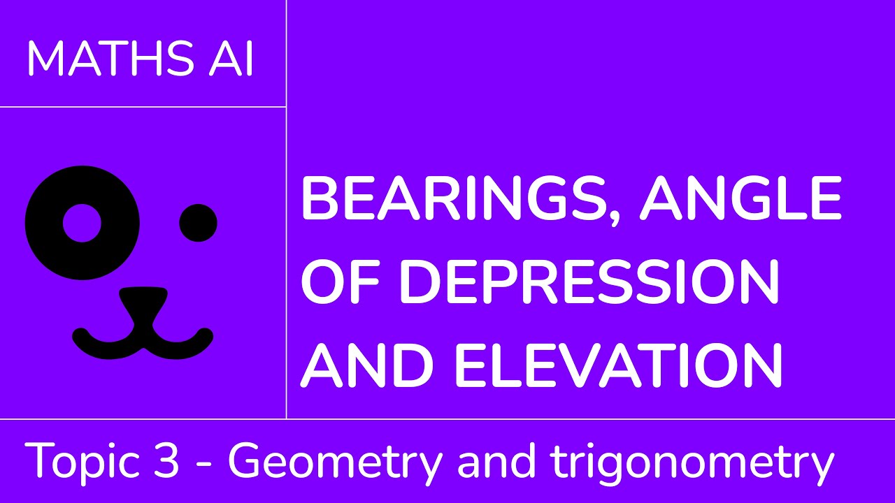Bearings, angle of depression, elevation + navigating by the stars! [IB Maths AI SL/HL]