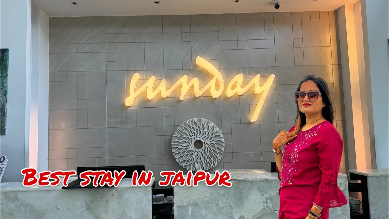 BEST STAY IN JAIPUR | BEST BUDGET HOTEL IN JAIPUR | 5 STAR HOTEL IN JAIPUR | SUNDAY HOTEL JAIPUR