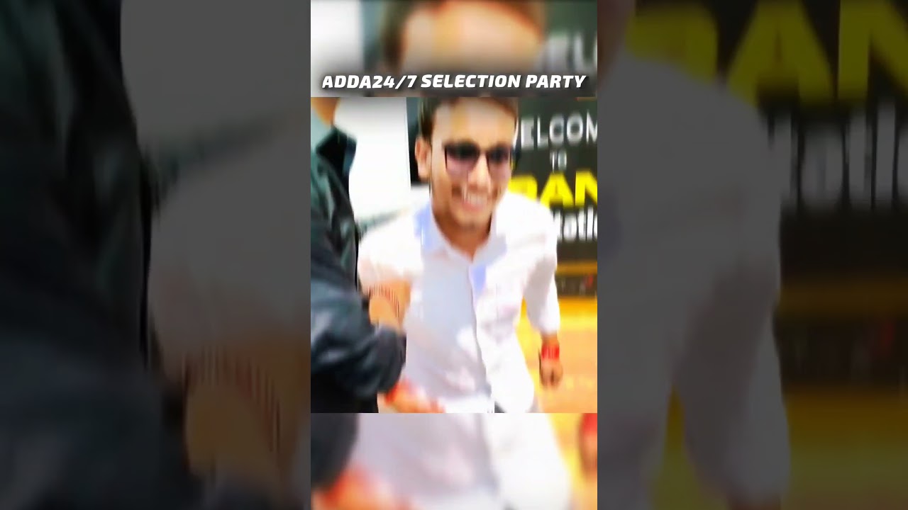 Adda24/7 Selection Party 🥳🎉#adda247 #kamyabdiwas #slectionboltahai