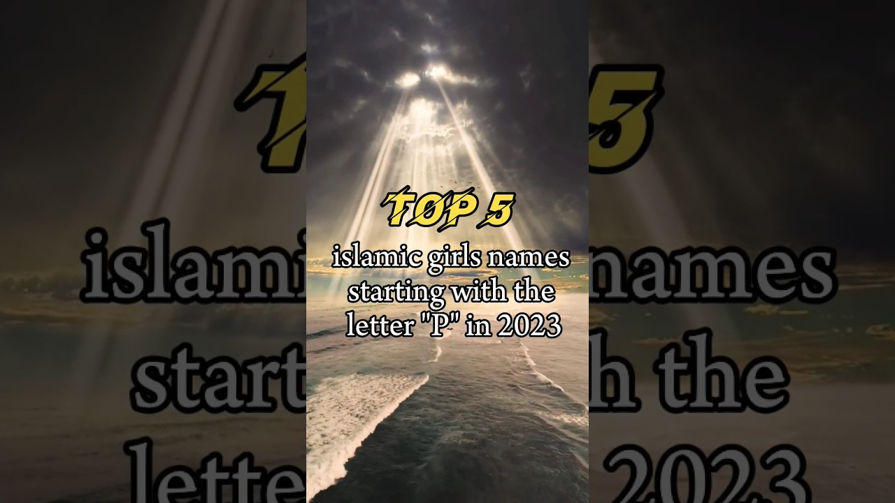 Top 5 islamic girls names starting with the letter 