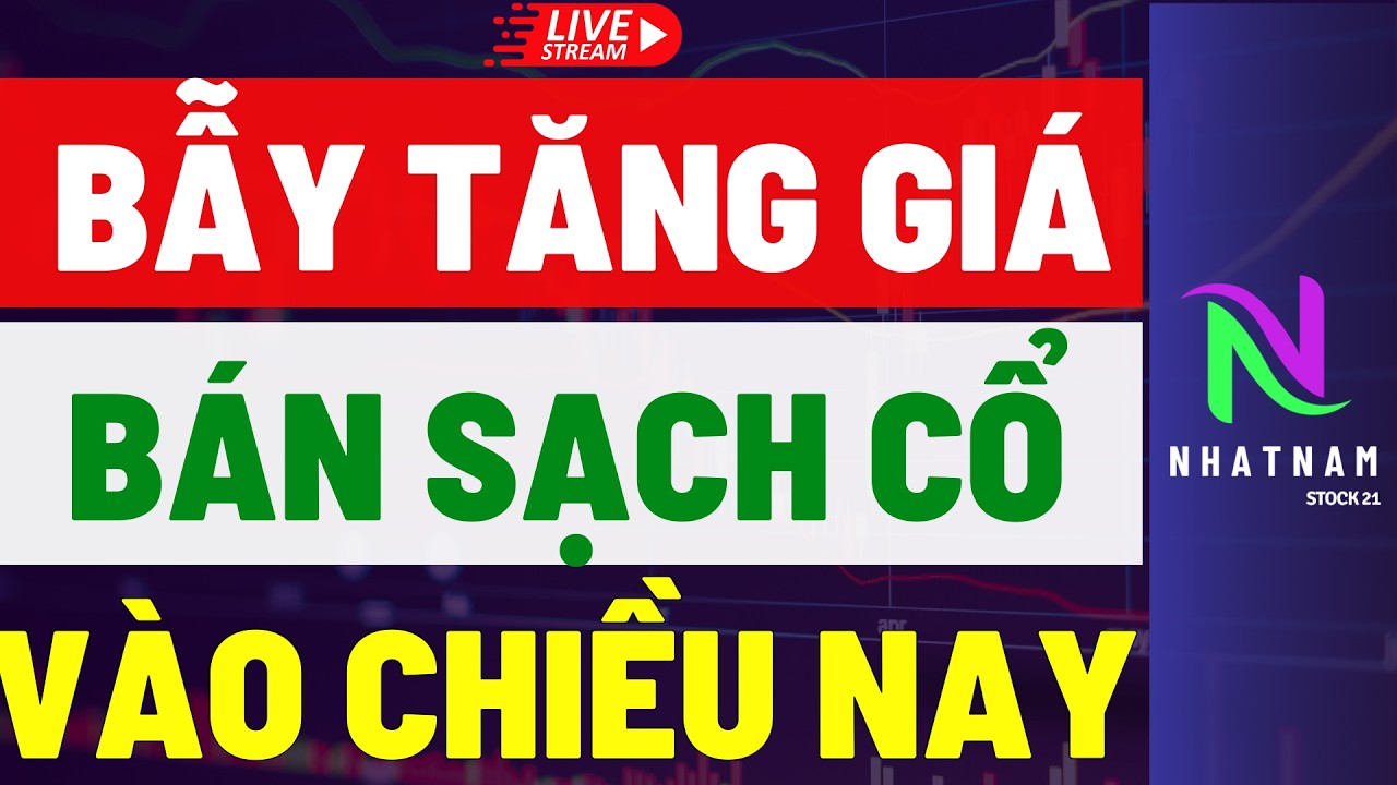 🔴 BẪY TĂNG GIÁ! BÁN SẠCH CỔ PHIẾU VÀO CHIỀU NAY? | HÀNH ĐỘNG GẤP NHÀ ĐẦU TƯ CẦM HÀNG