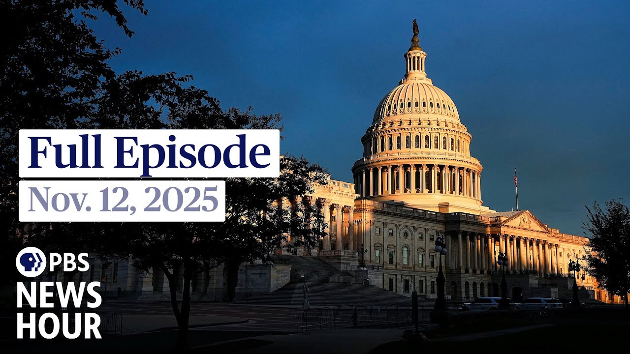 PBS News Hour full episode, Nov. 12, 2025