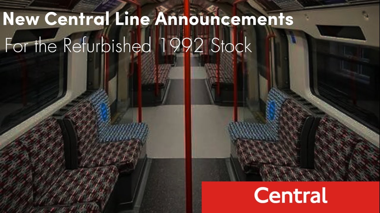 New Central Line Announcements for the Refurbished 1992 Stock