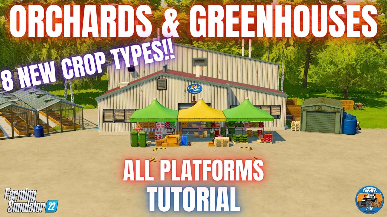 ORCHARDS & GREENHOUSES TUTORIAL - Farming Simulator 22