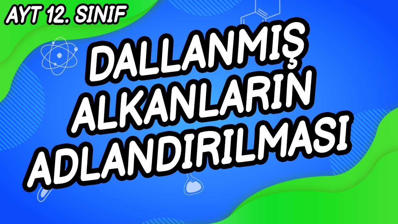 Z8 - DALLANMIŞ ALKANLARIN ADLANDIRILMASI