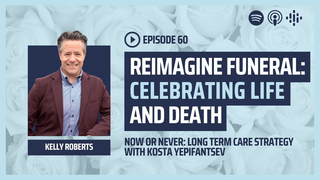 Funerals Reimagined: Celebrating Life and Death with Kelly Roberts