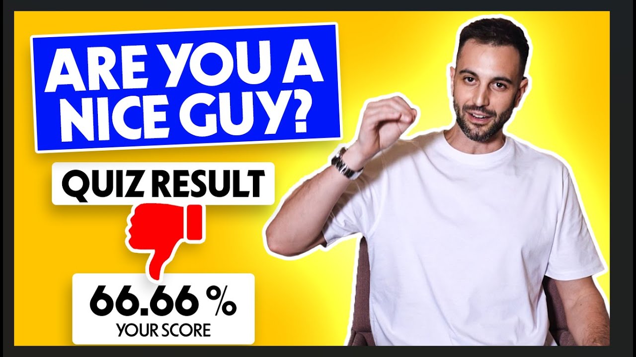 Take The Nice Guy Test - Are You Making These Mistakes With Women