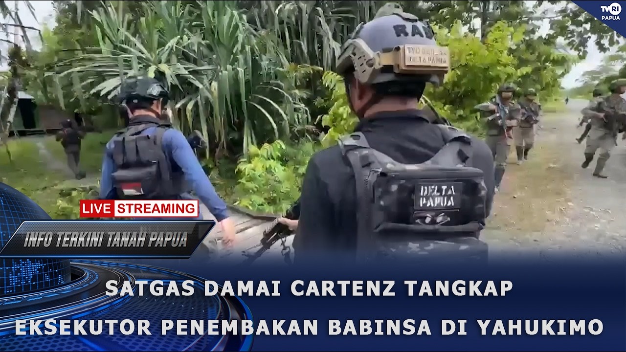 INFO TERKINI - SATGAS DAMAI CARTENZ TANGKAP EKSEKUTOR PENEMBAKAN BABINSA DI YAHUKIMO