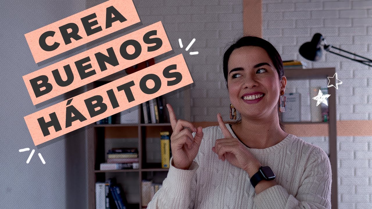 Cómo desarrollar buenos HÁBITOS en 2021... ¡sé más productivo!