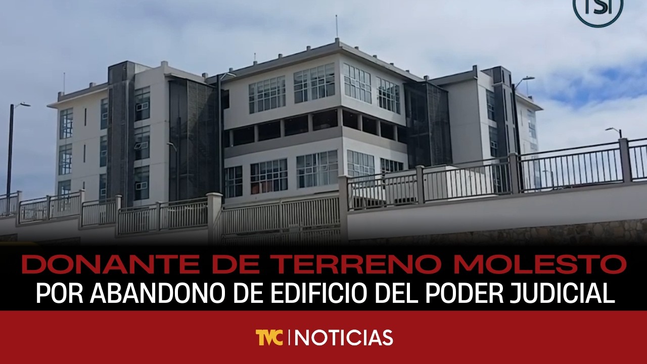 Donante de terreno molesto por abandono de edificio del Poder Judicial