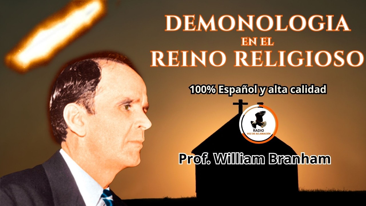 Demonología en el Reino Religioso - William Branham [en español]