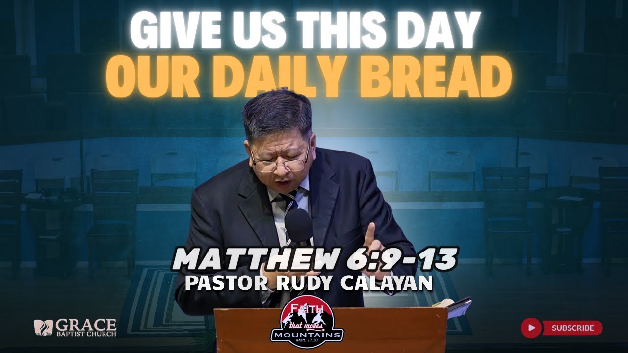 GIVE US THIS DAY OUR DAILY BREAD | MATTHEW 6:9-13
