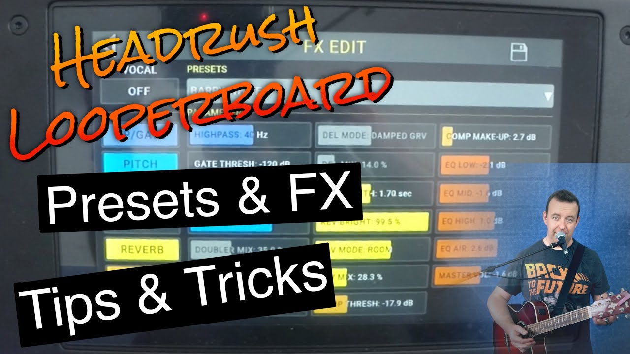 Headrush LooperBoard - Presets & FX - Tips & Tricks