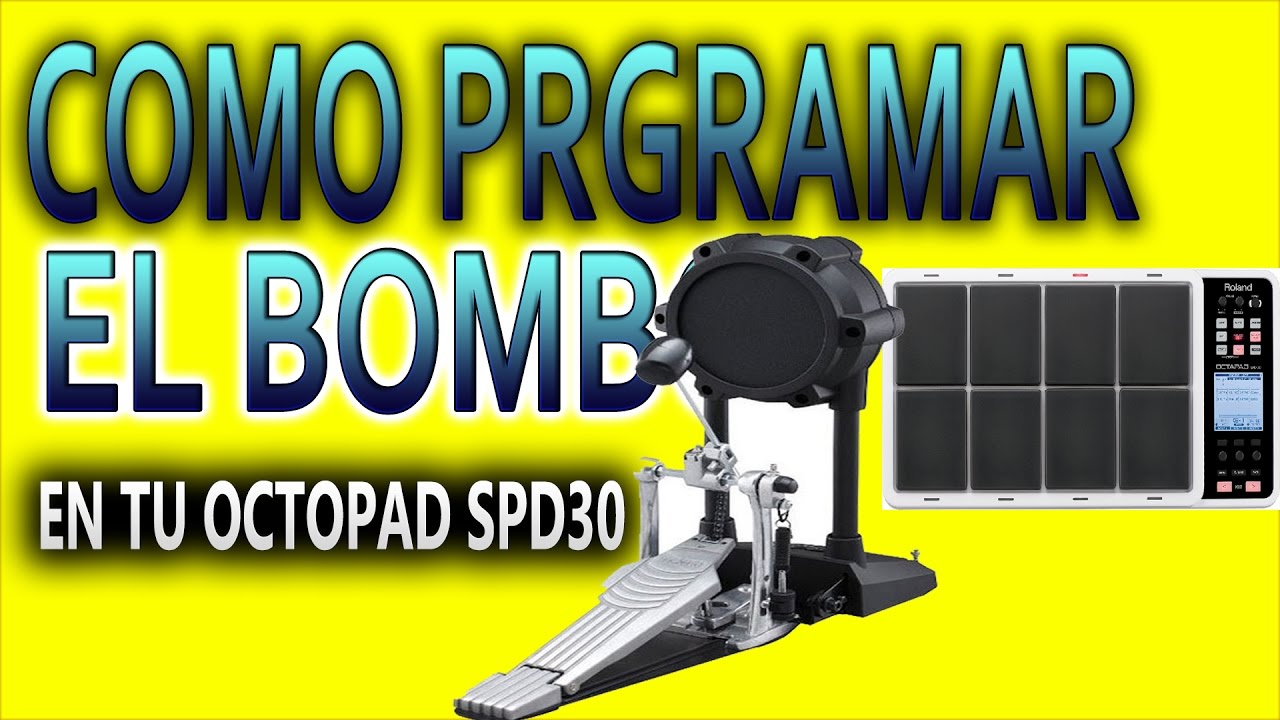 COMO PROGRAMAR EL BOMBO O KICK EN LA OCTAPAD SPD 30 TUTORIAL