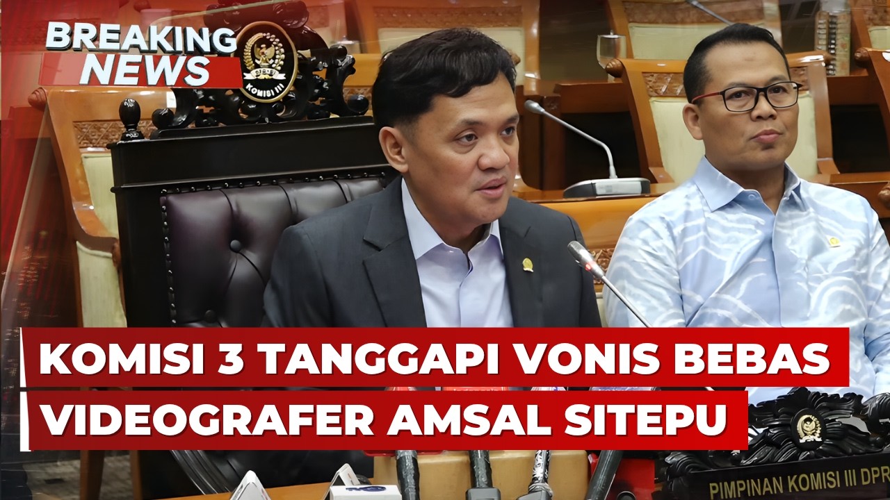 BREAKING NEWS - Komisi III DPR Tanggapi Vonis Bebas Videografer Amsal Sitepu