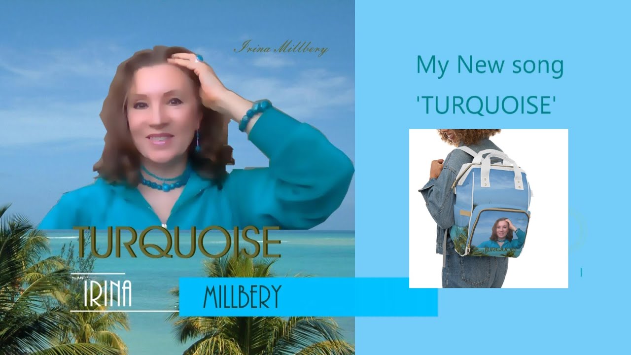 Song 'Turquoise'. Irina Millbery