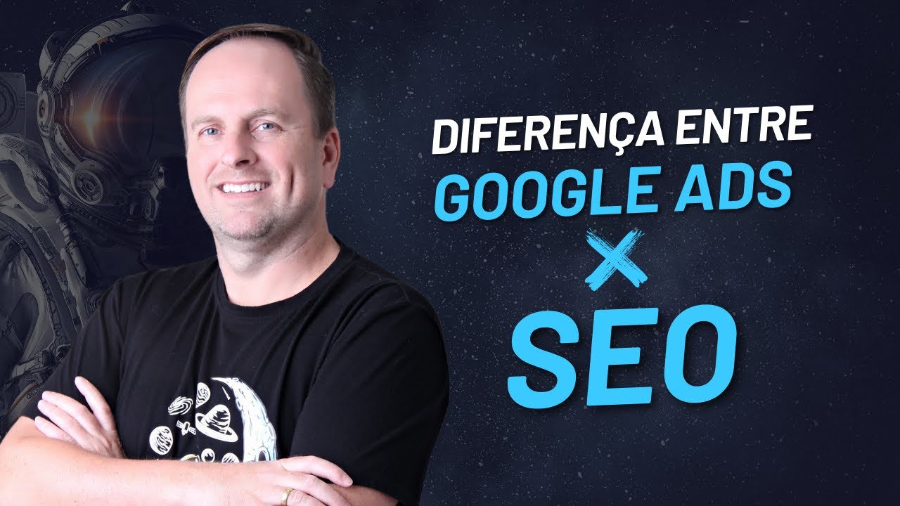Diferença entre Google Ads e SEO - Prós e Contras