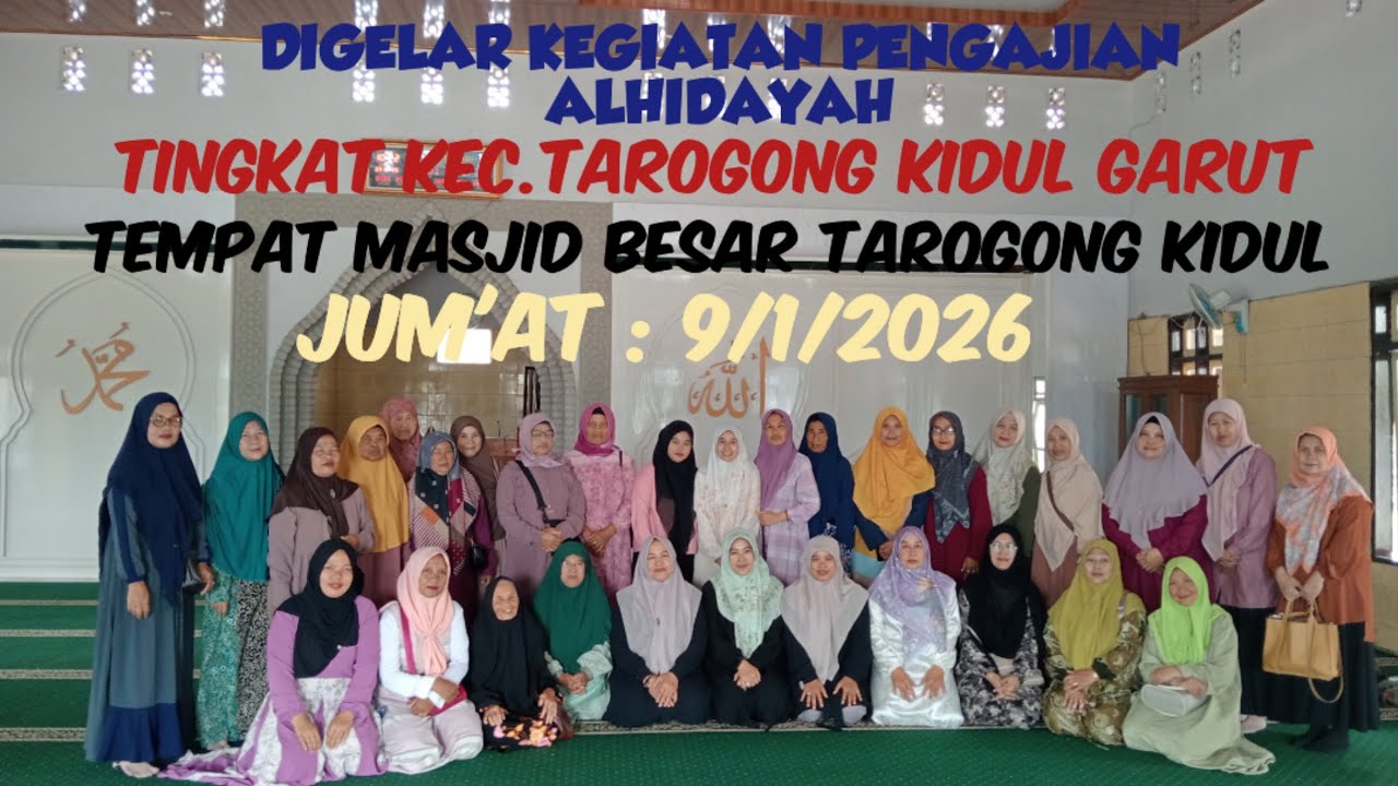 PENGAJIAN ALHIDAYAH TINGKAT KEC. TAROGONG KIDUL GARUT/MASJID BESAR TARKID/JUM'AT,9/1/2026