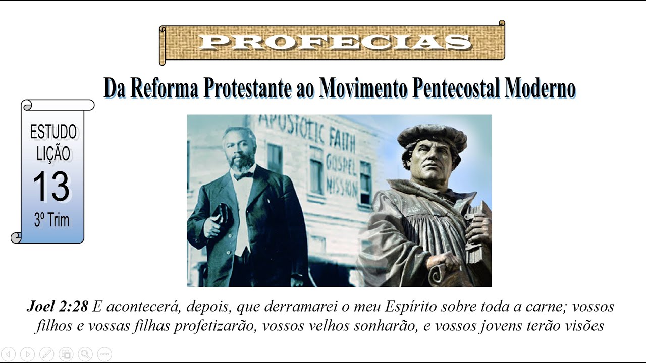 EBD - PROFECIAS - Lição 13 - Da Reforma Protestante ao Movimento Pentecostal Moderno