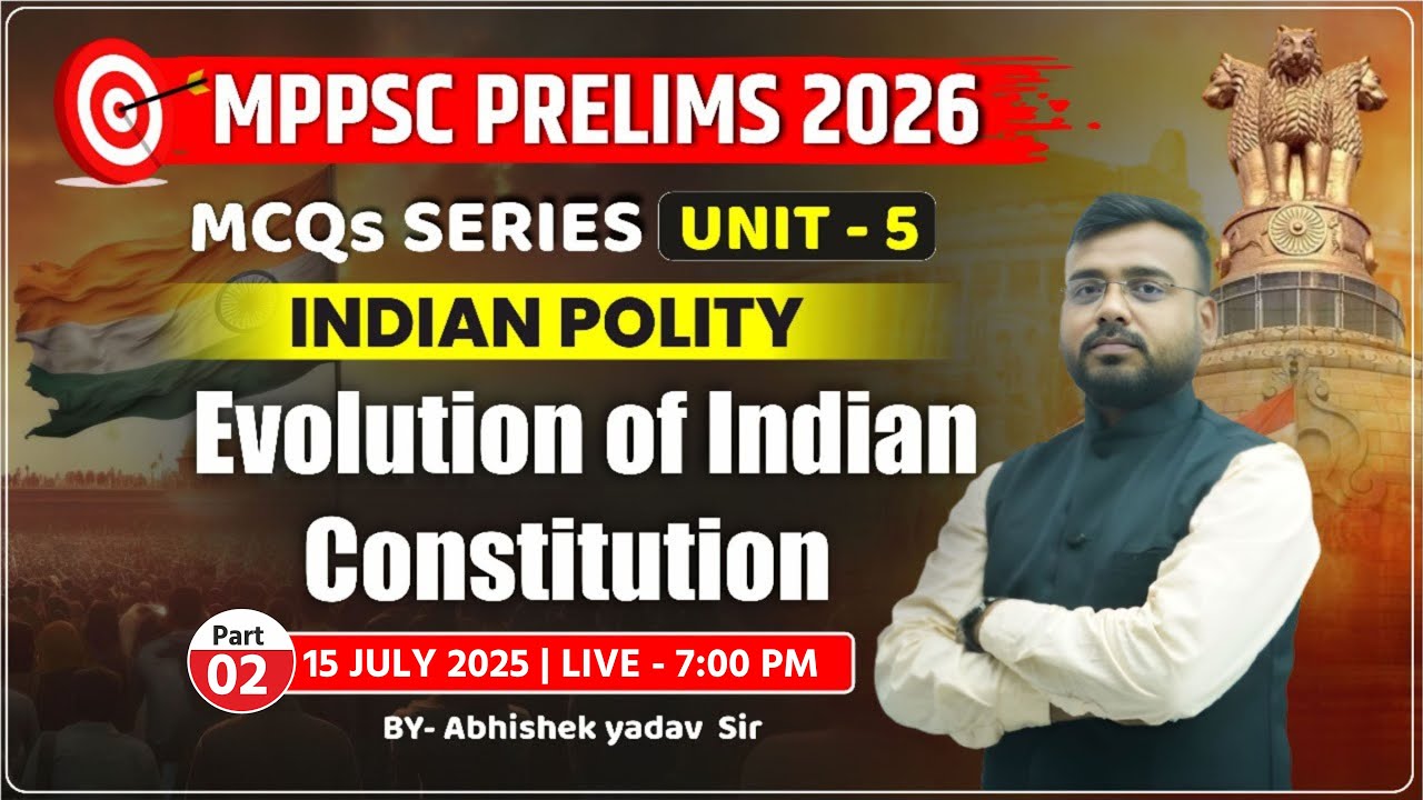 MPPSC Prelims 2026 | Unit 5 Indian Polity | Evolution of Indian Constitution | MCQs Series -Unit 5