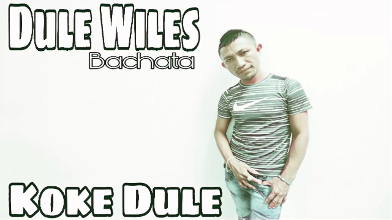 Koke Dule  -  Dule Wiles Bachata