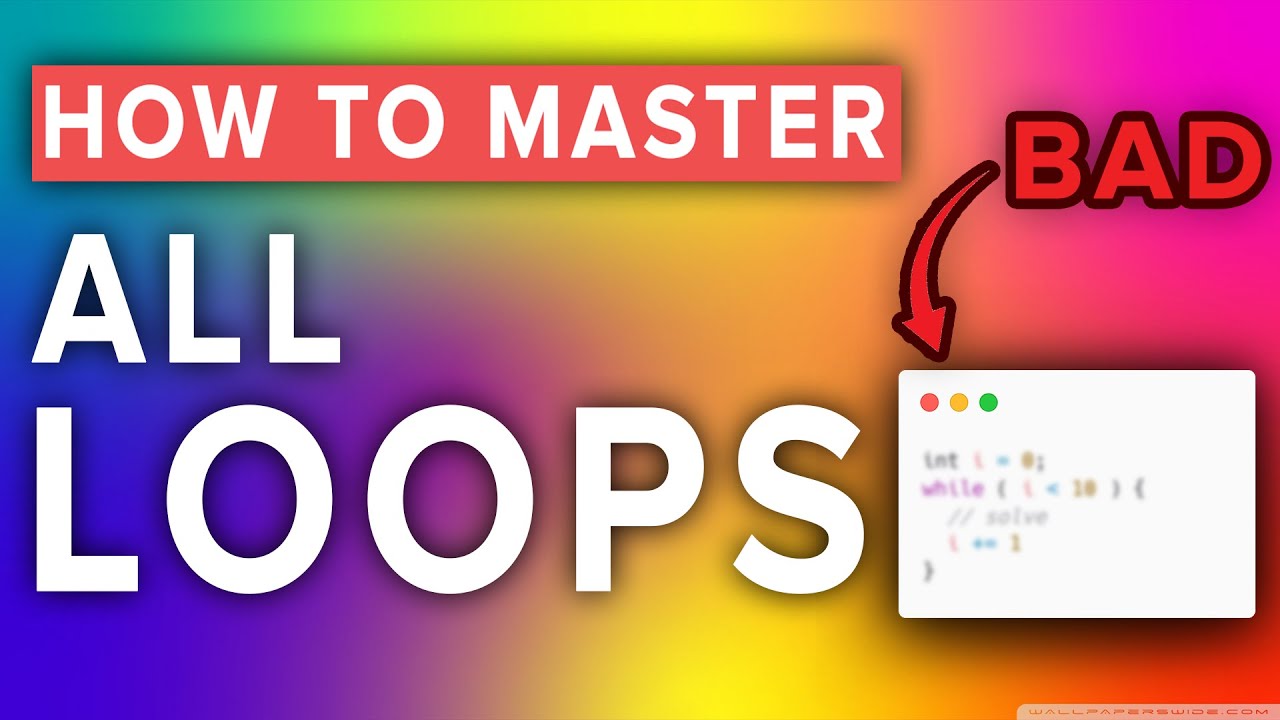 10 Ways to Master ALL Loops