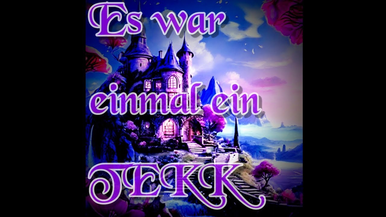 Es war einmal ein TEKK [HARDTEKK]