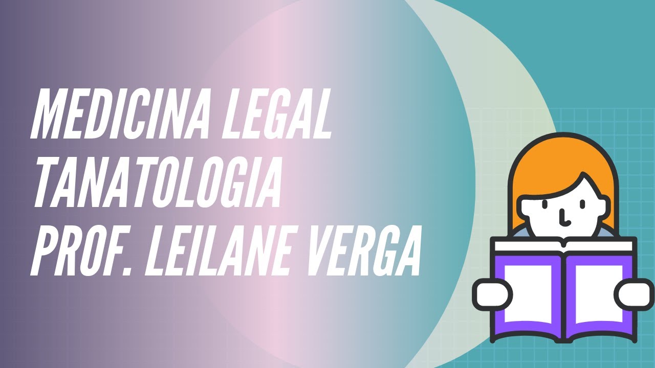 #2 Medicina Legal - Tanatologia - Prof. Leilane Verga [MapaFlix]