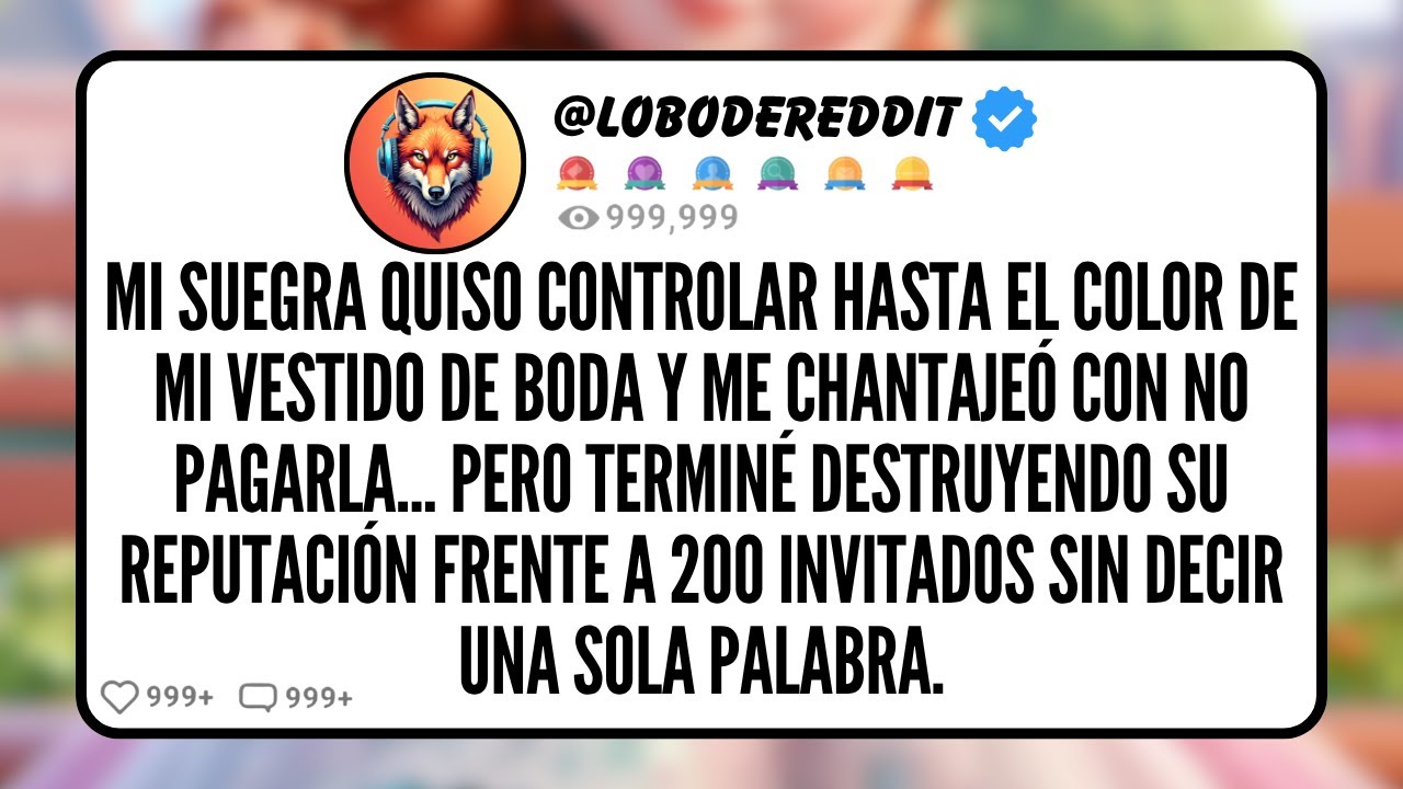 Mi SUEGRA Quiso Controlar Hasta El Color de Mi Vestido de Boda y me Chantajeó con No Pagarla...