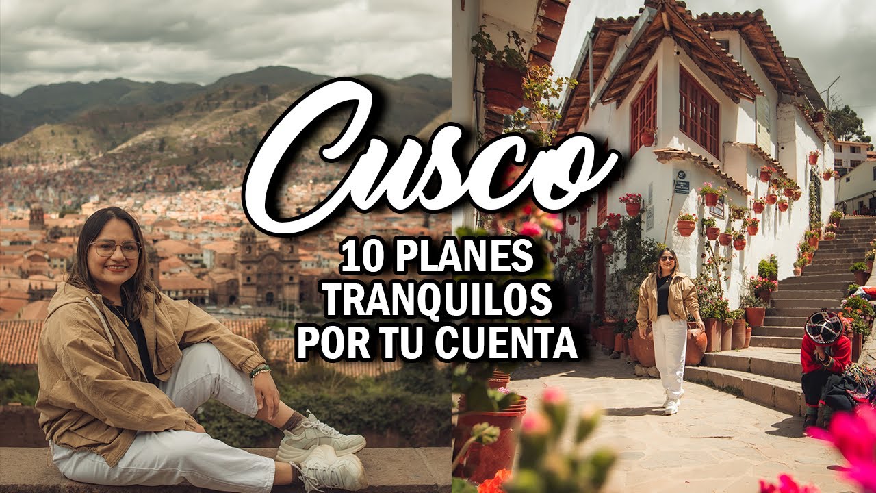 Cusco por tu cuenta: 10 lugares para visitar en 4 días