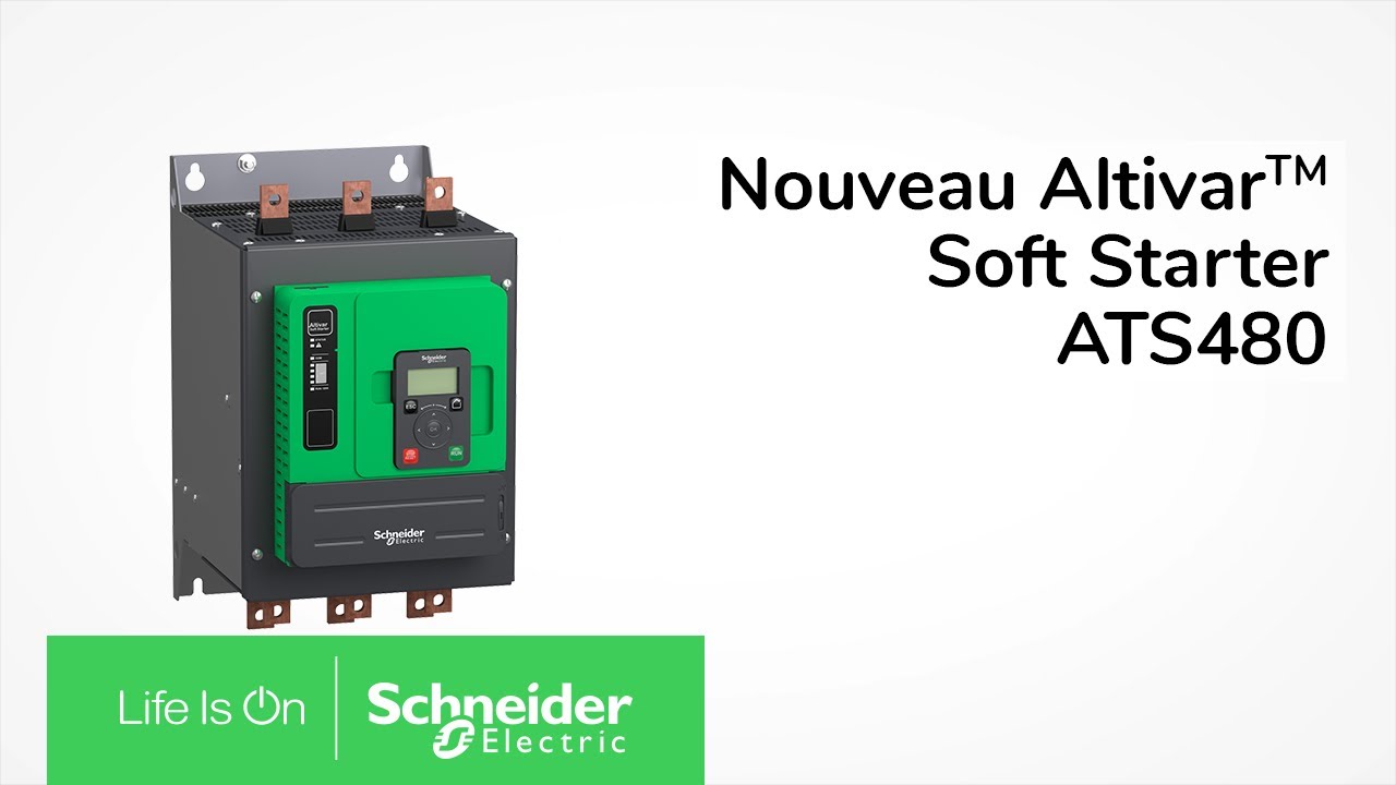 Nouveau Altivar Soft Starter ATS480 | Schneider Electric