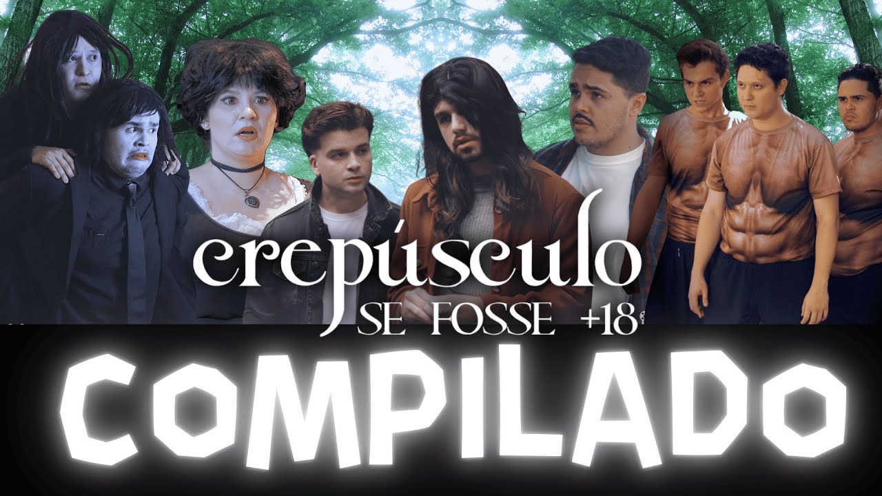 SE CREPÚSCULO FOSSE +18 - COMPLETO | EPISÓDIO PERDIDO