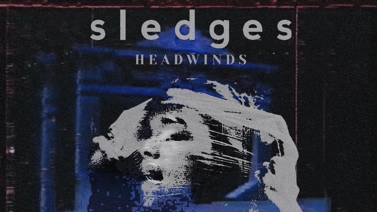 Sledges- Headwinds (Audio & Visual)