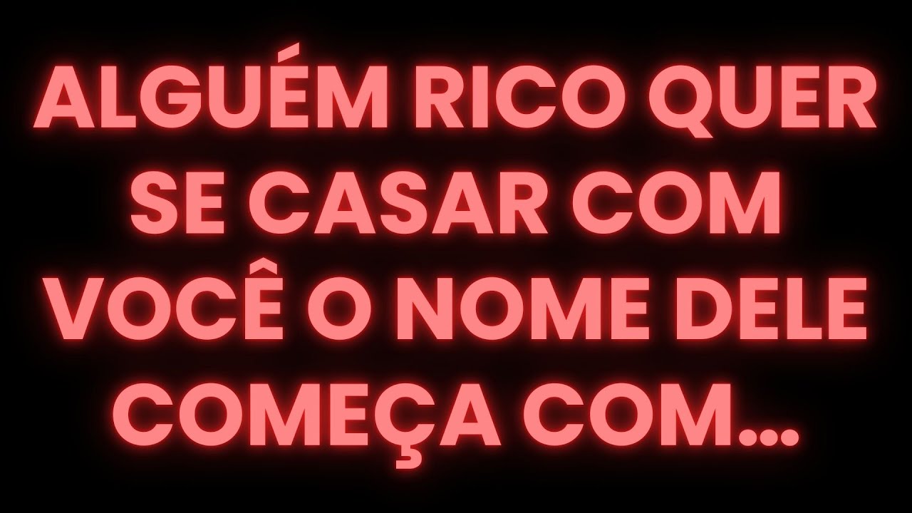 MENSAGEM DOS ANJOS | ALGUÉM RICO QUER SE CASAR COM VOCÊ – O NOME DELE COMEÇA COM…