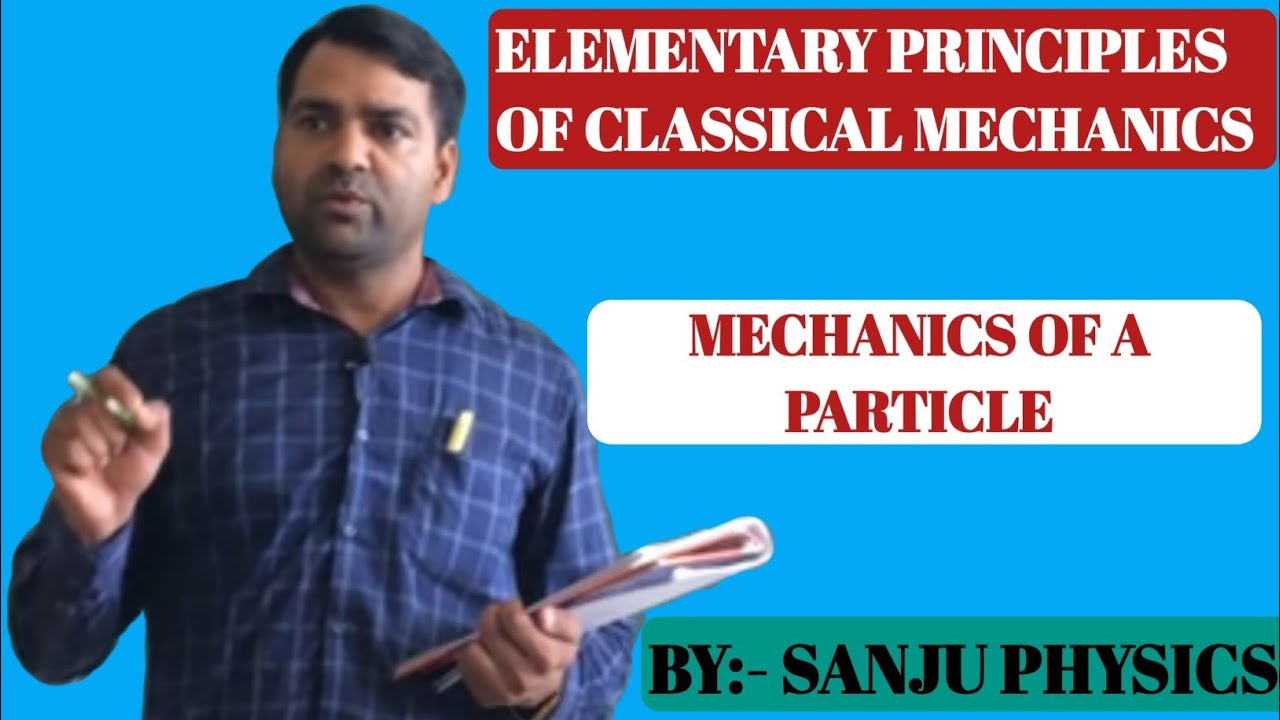 CLASSICAL MECHANICS l Mechanics of a particle l MSc l BSc l NET-JRF l GATE l UPSC l JAM l BTech