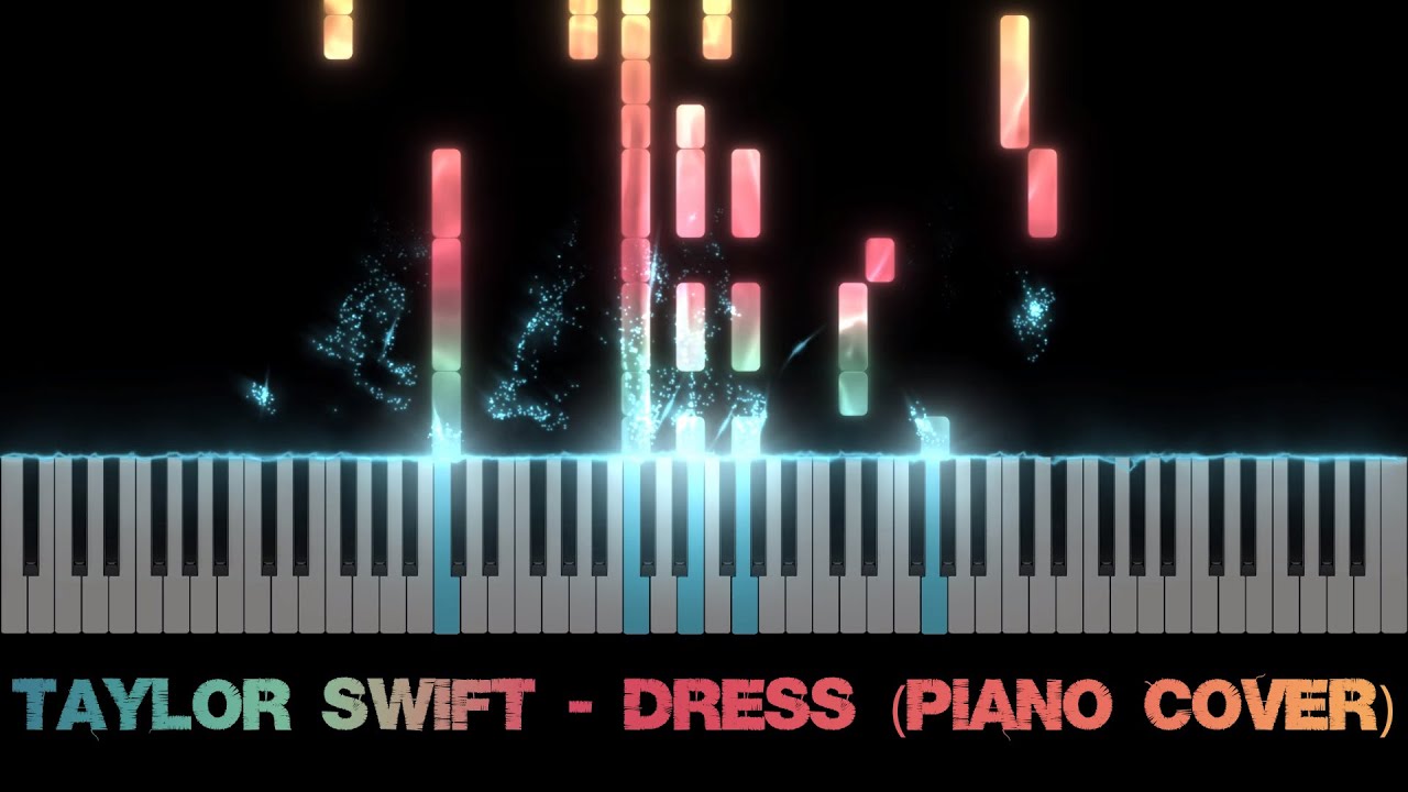 Taylor Swift - Dress (Piano Cover)