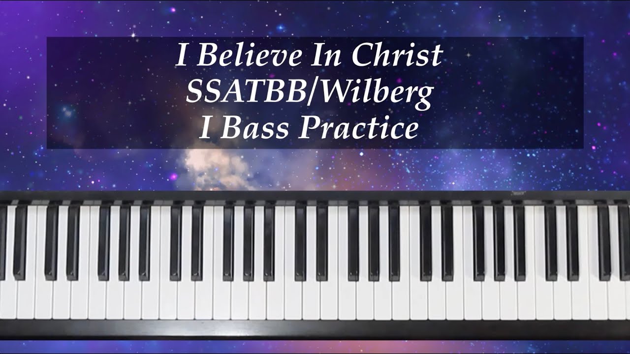 I Believe In Christ - SSATBB - Wilberg - I Bass Practice with Brenda
