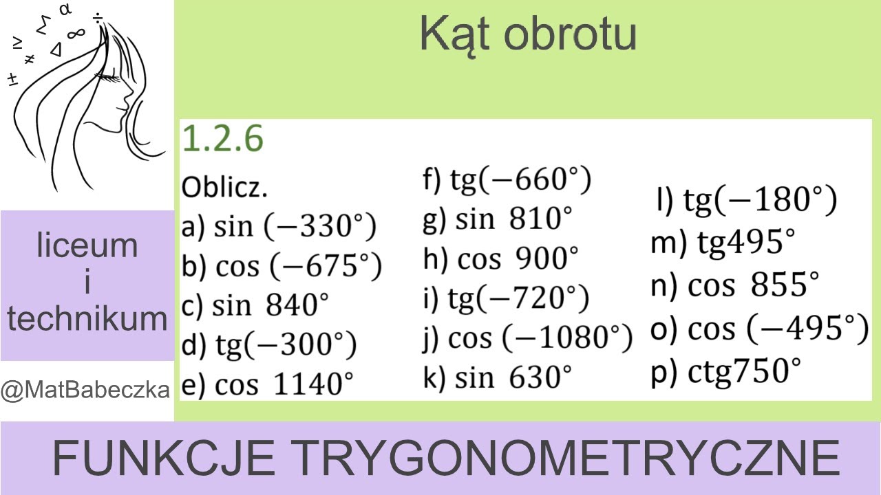 1.2.6 Oblicz.a) sin⁡(-330) b) cos⁡(-675 ) c) sin⁡840 d) tg(-300) e) cos⁡1140 f) tg(-660 )g) sin⁡810
