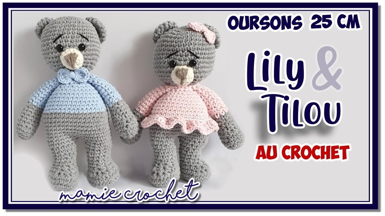 Comment faire des oursons Tilou & Lily 25 cm au crochet, doudou pour bébé (vidéo spéciale) 👵❤️👶