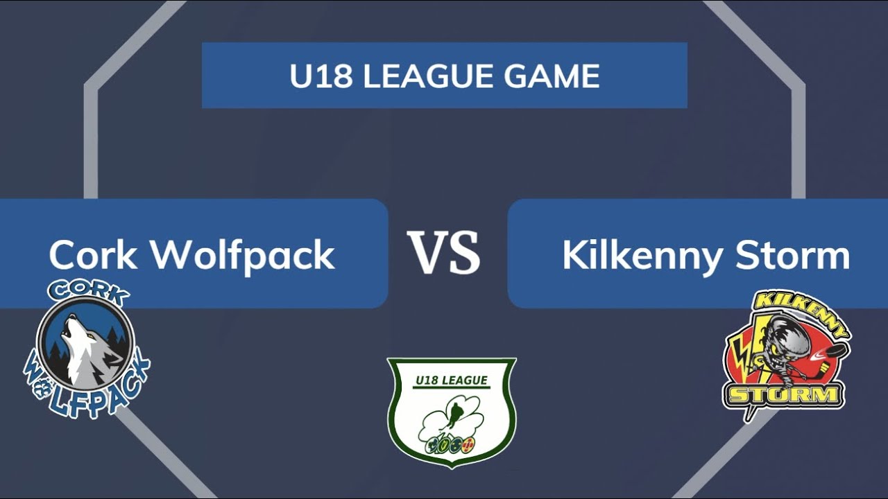 U18 Cork Wolfpack Blue vs Kilkenny Storm