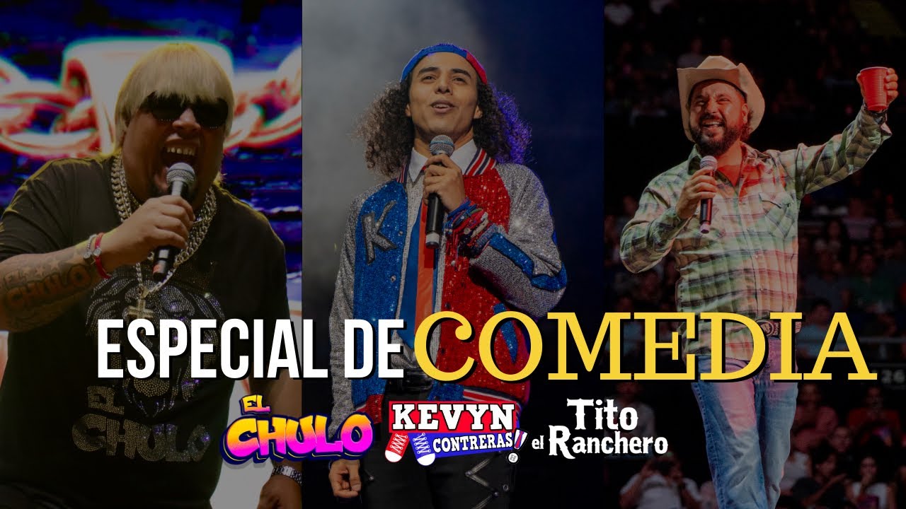 Especial de Comedia Tito el Ranchero, el Chulo y Kevyn Contreras
