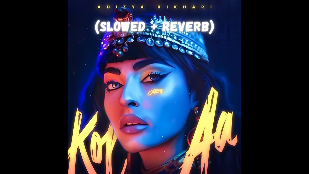 Kol Aa (Slow and Reverb) Aditya Rikhari