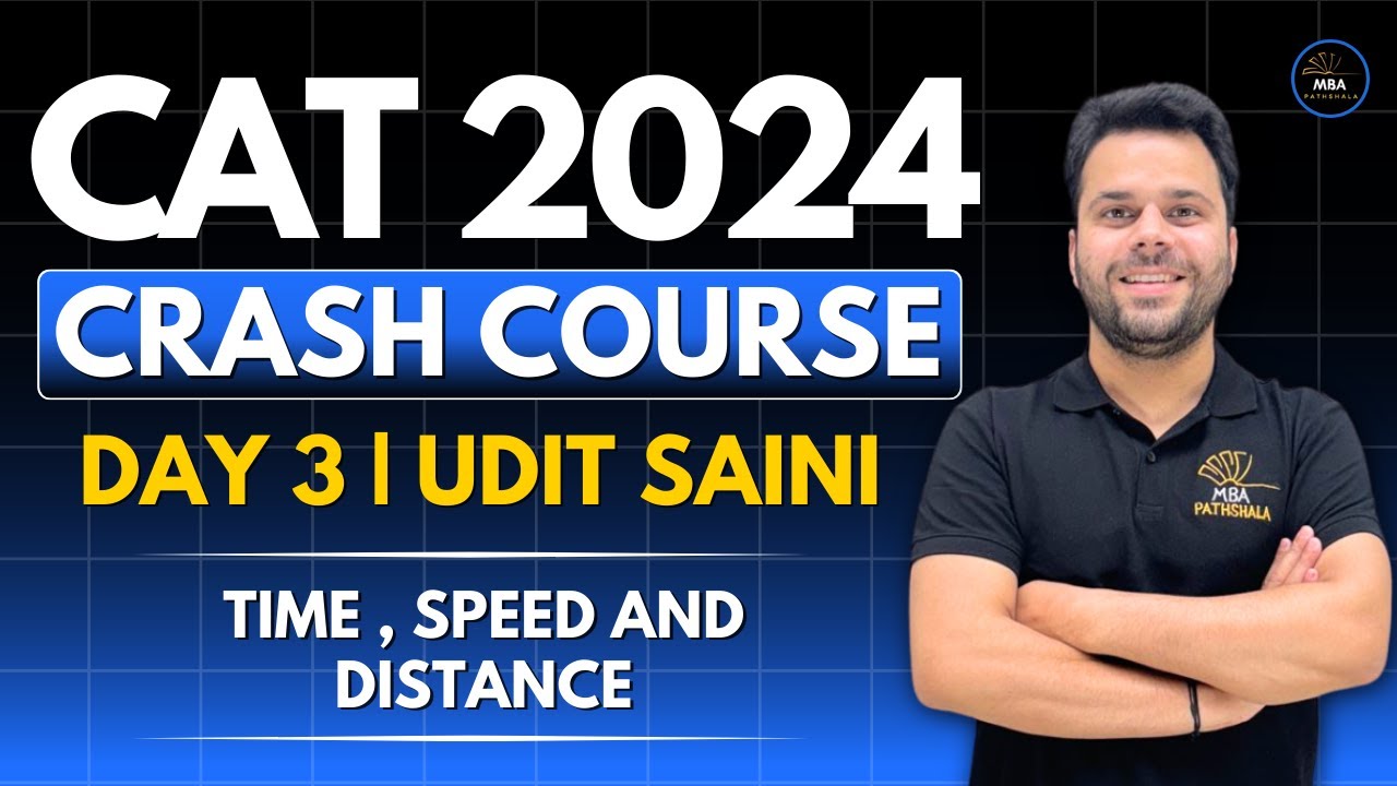 CAT 2024 Crash Course | Day 03 | Arithmetic - Time Speed Distance | Udit Saini #cat2024