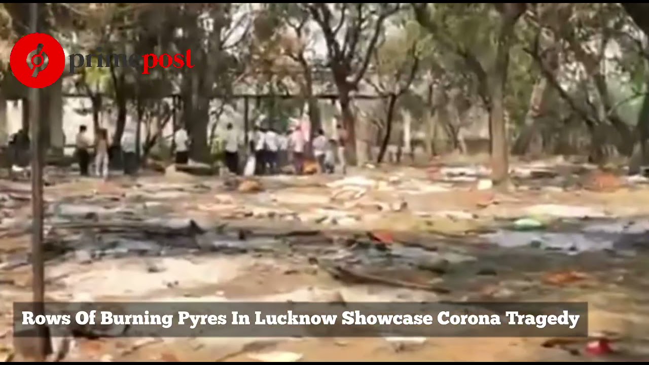 Covid: 2.0 Rows Of Burning Pyres In Lucknow Showcase Corona Tragedy