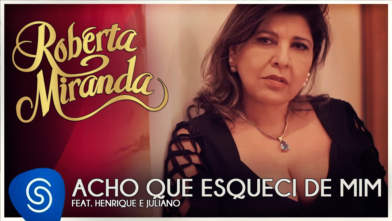 Roberta Miranda  feat. Henrique e Juliano - Acho Que Esqueci De Mim [Clipe Oficial]