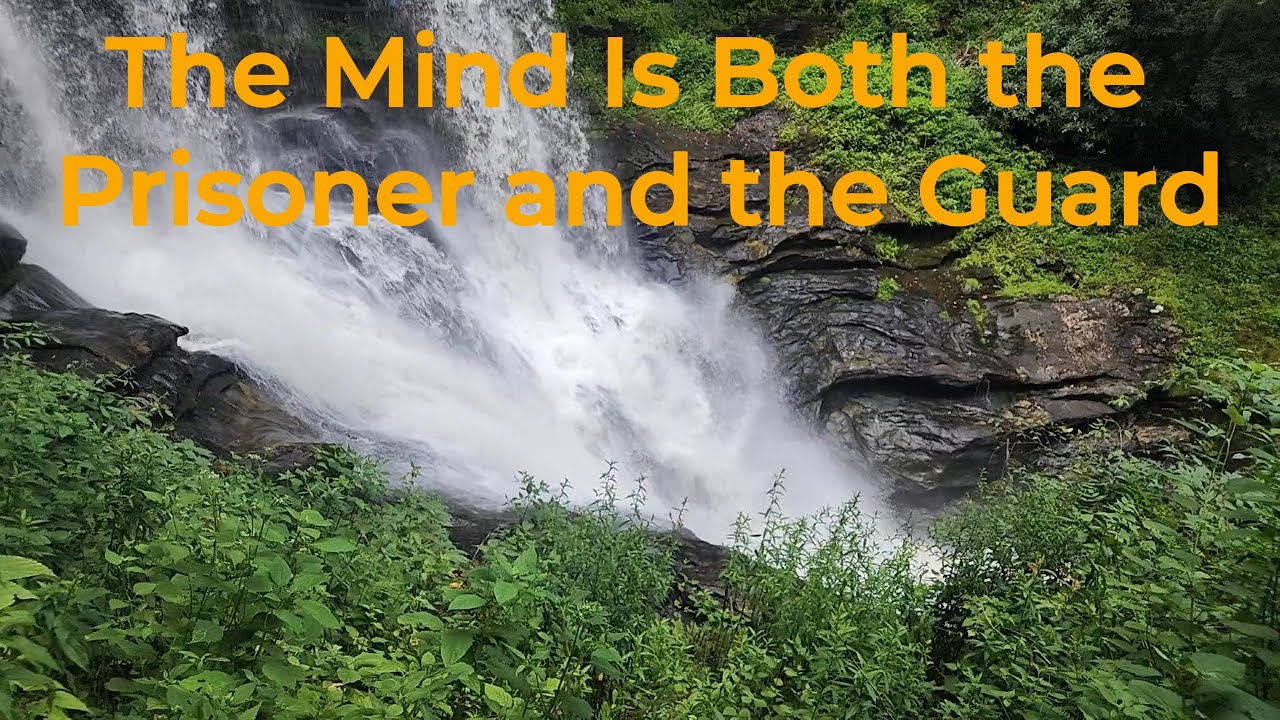 The Mind Is Both the Prisoner and the Guard